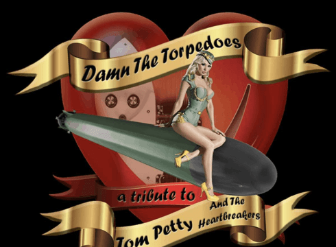 DAMN THE TORPEDOES: TOM PETTY TRIBUTE!