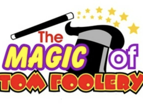 CHILDREN'S MAGIC SHOW WITH TOM FOOLERY