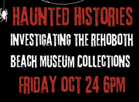 Haunted Histories: Investigating the Rehoboth Beach Museum Collections