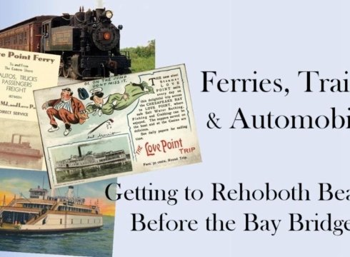 Conversations on History: Ferries, Trains, and Automobiles: Getting to Rehoboth before the Bay Bridge