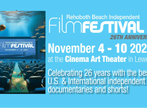 REHOBOTH BEACH INDEPENDENT FILM FESTIVAL CELEBRATES 26TH ANNIVERSARY THIS NOVEMBER